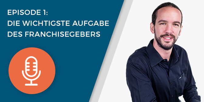 001 – Was Kenia mit der wichtigsten Aufgabe von Franchisegebern zu tun hat