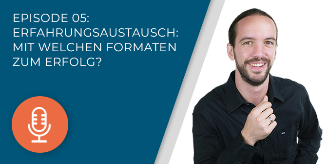 005 – Erfahrungsaustausch:  Mit welchen Formaten zum Erfolg?