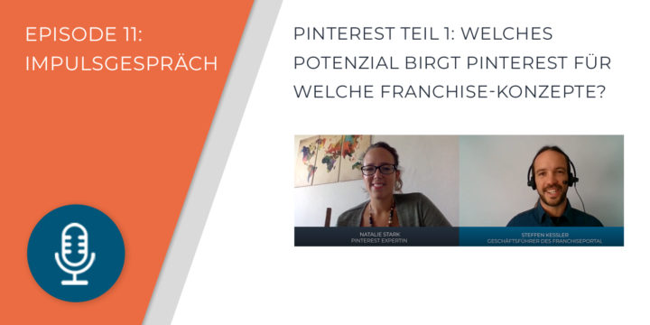 011 – Pinterest Teil 1: Warum Pinterest für Euer Franchisesystem relevant ist