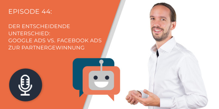 044 – Der entscheidende Unterschied: Google Ads vs. Facebook Ads zur Partnergewinnung