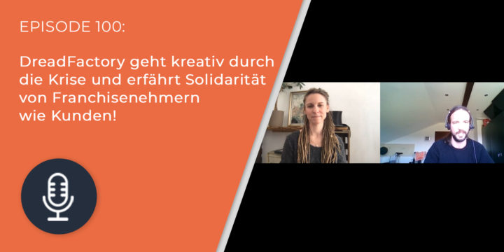 100 – DreadFactory geht kreativ durch die Krise und erfährt Solidarität von Franchisenehmern wie Kunden!