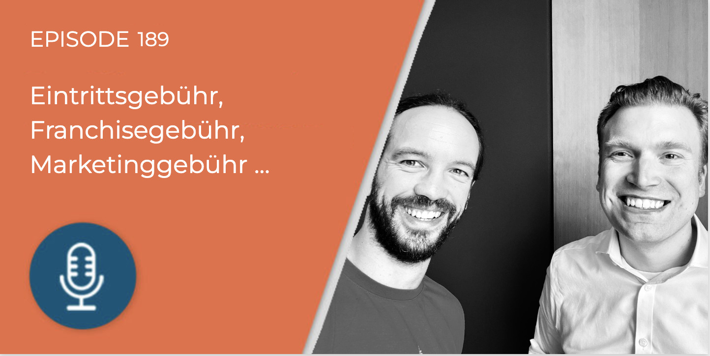 189 - Wie ihr die passenden Gebühren beim Franchise-Aufbau findet