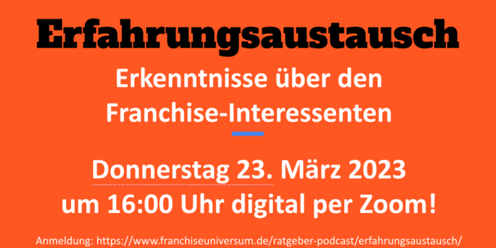 23.03. Erfahrungsaustausch über den Franchise-Interessenten