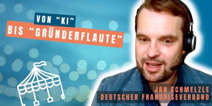 232 – Was beschäftigt die Franchise-Szene aktuell, Jan Schmelzle?