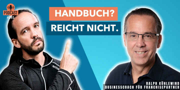 281 – So gestaltet ihr das Onboarding im Franchise, damit richtig gute Unternehmer wachsen
