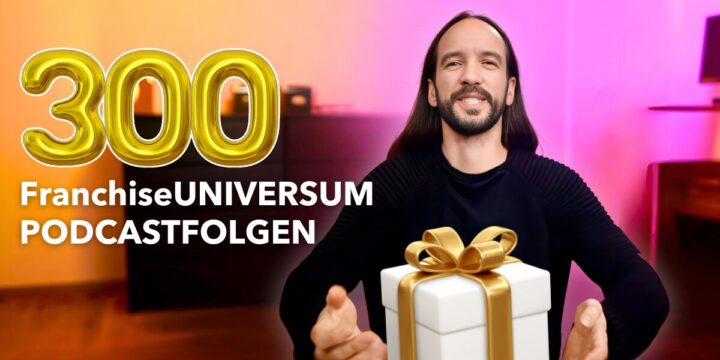 300 – 🎉 Episode 300 – Gibt es ideale Werte für Franchise-Partner?