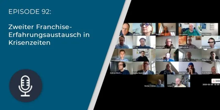092 – Zweiter Franchise-Erfahrungsaustausch in Krisenzeiten