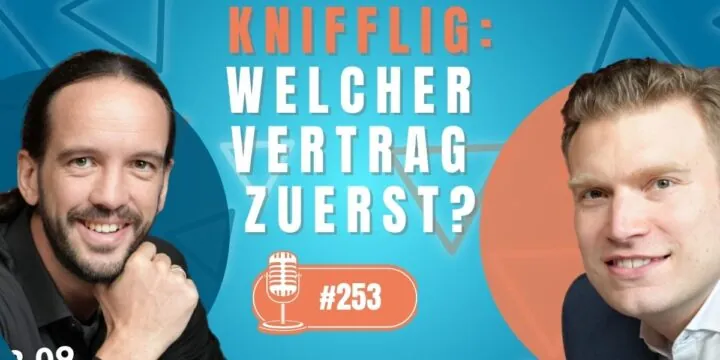 253 – Das „knifflige Dreieck“ im Franchise: Welcher Vertrag kommt zuerst?