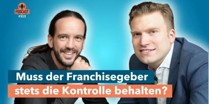 312 – Rekrutierungsprozess: Wann sollte der Interessent mit Franchisenehmern sprechen?
