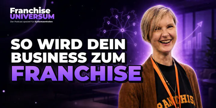 331 – Bevor ihr Franchisegeber werdet: Das erwartet euch